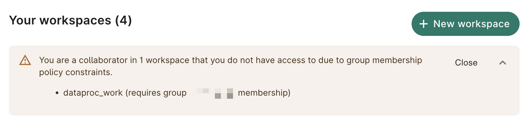 Screenshot of a notification that appears when a Workbench user can't see a shared workspace due to group membership policy constraints.