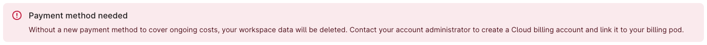 Error message shown to a pod owner instructing them to create a new Cloud billing account and link it to the pod.
